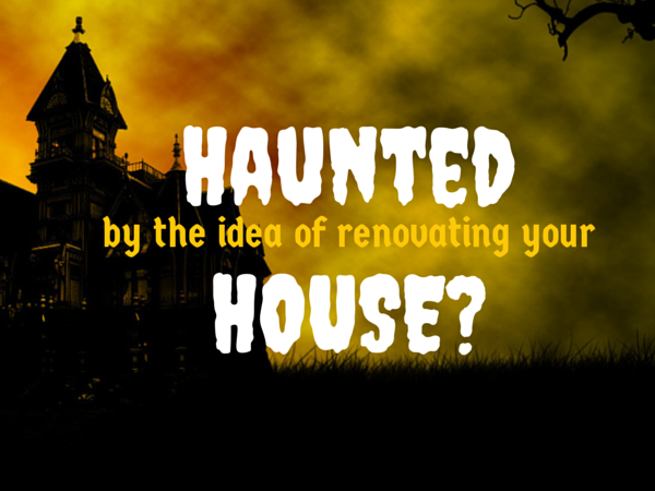 Home Renovation: What Are You Afraid Of?